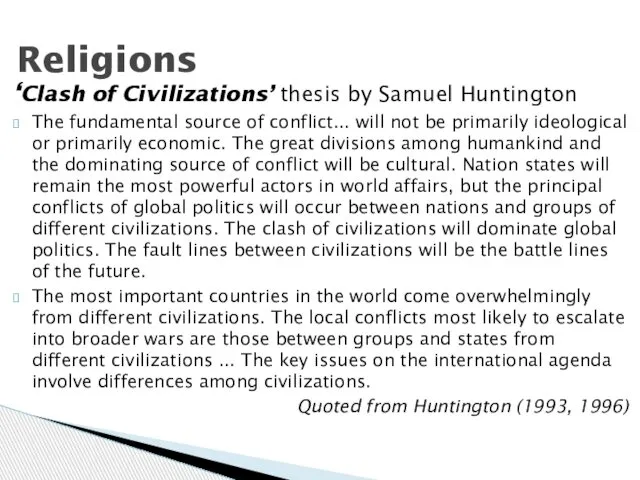 ‘Clash of Civilizations’ thesis by Samuel Huntington The fundamental source of