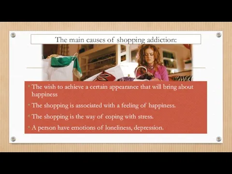The main causes of shopping addiction: The wish to achieve a