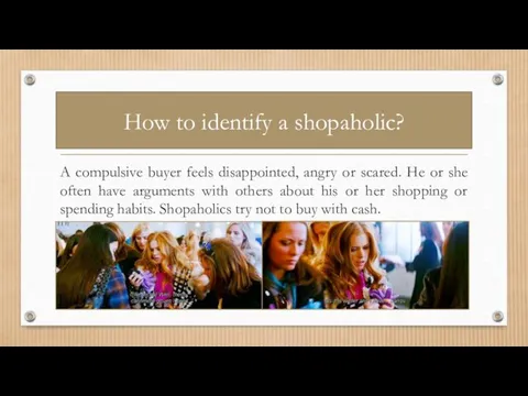 How to identify a shopaholic? A compulsive buyer feels disappointed, angry