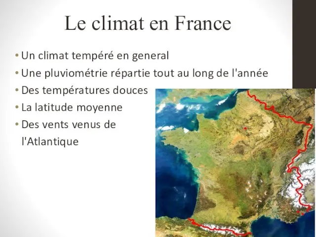 Le climat en France Un climat tempéré en general Une pluviométrie