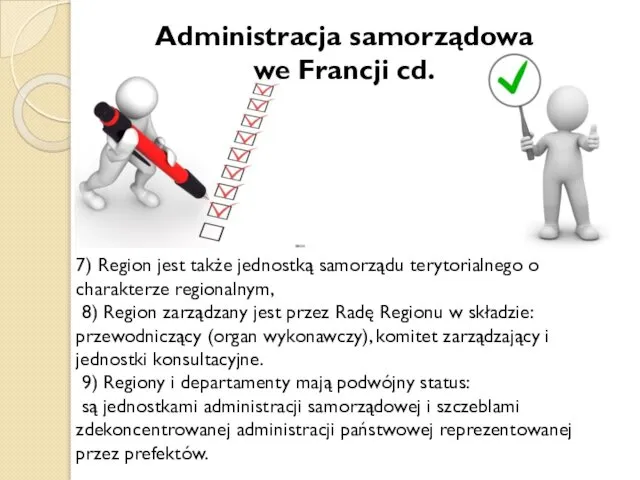 Administracja samorządowa we Francji cd. 7) Region jest także jednostką samorządu