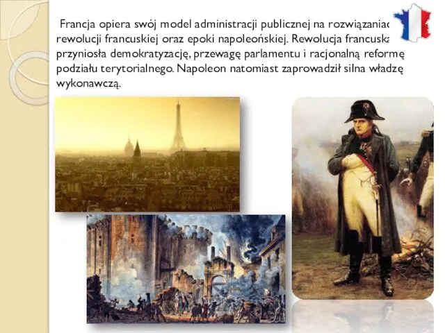 Francja opiera swój model administracji publicznej na rozwiązaniach rewolucji francuskiej oraz