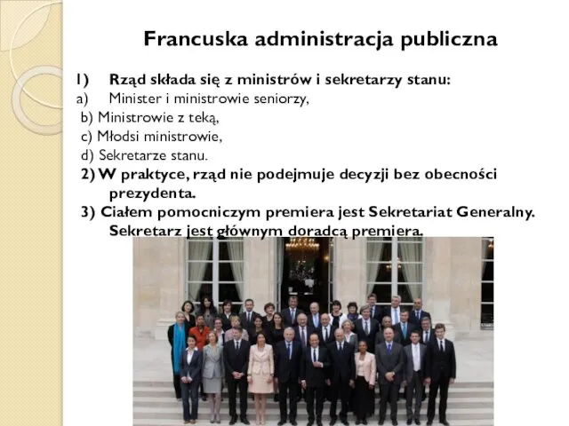 Francuska administracja publiczna Rząd składa się z ministrów i sekretarzy stanu: