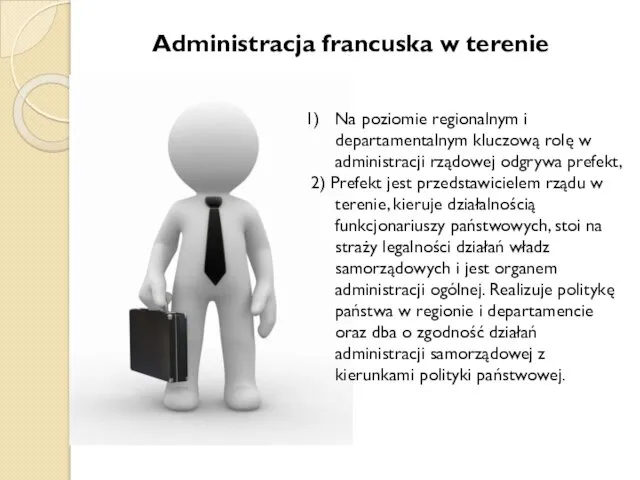 Administracja francuska w terenie Na poziomie regionalnym i departamentalnym kluczową rolę