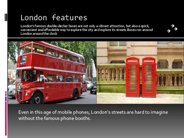 London features London's famous double-decker buses are not only a vibrant