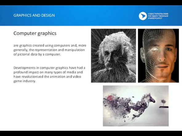 GRAPHICS AND DESIGN Computer graphics are graphics created using computers and,