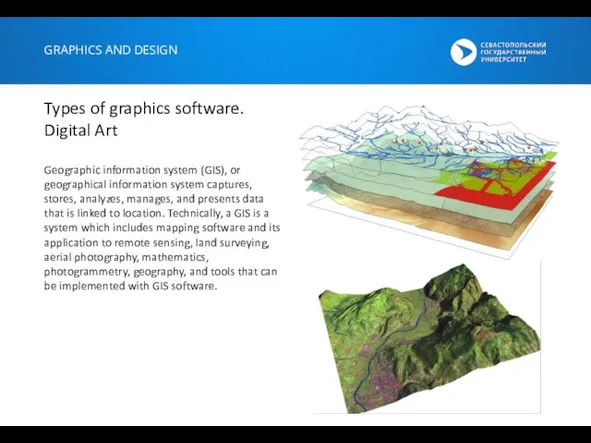 GRAPHICS AND DESIGN Types of graphics software. Digital Art Geographic information