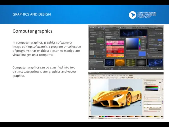 GRAPHICS AND DESIGN Computer graphics In computer graphics, graphics software or
