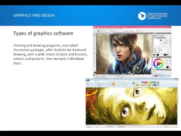 GRAPHICS AND DESIGN Types of graphics software Painting and drawing programs,