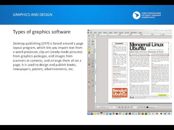 GRAPHICS AND DESIGN Types of graphics software Desktop publishing (DTP) is