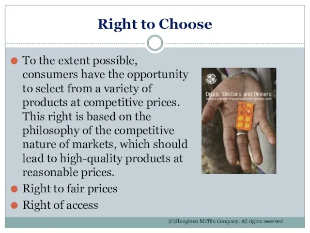 Right to Choose To the extent possible, consumers have the opportunity