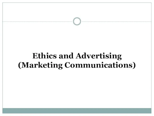 Ethics and Advertising (Marketing Communications)