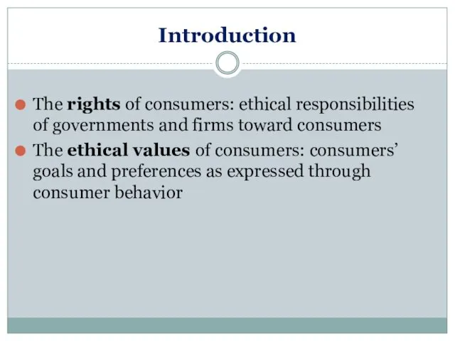 Introduction The rights of consumers: ethical responsibilities of governments and firms