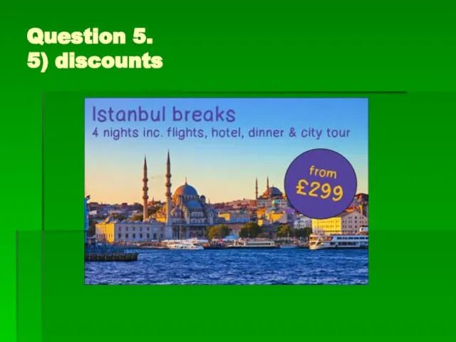 Question 5. 5) discounts