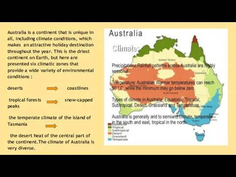 Australia is a continent that is unique in all, including climate