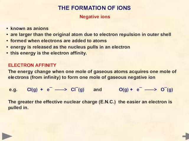 Negative ions known as anions are larger than the original atom