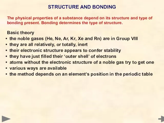 STRUCTURE AND BONDING The physical properties of a substance depend on