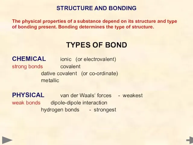 STRUCTURE AND BONDING The physical properties of a substance depend on