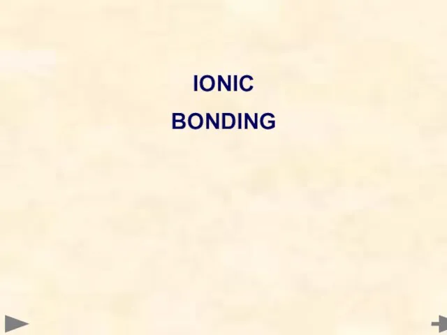 IONIC BONDING