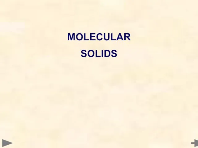 MOLECULAR SOLIDS