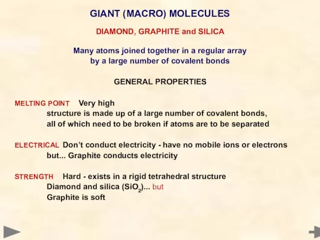 DIAMOND, GRAPHITE and SILICA Many atoms joined together in a regular