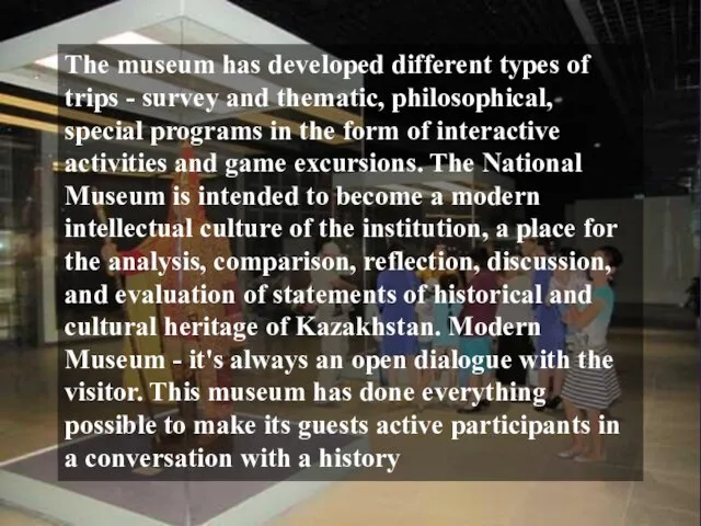 The museum has developed different types of trips - survey and
