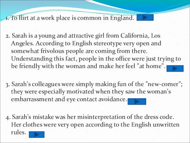 1. To flirt at a work place is common in England.