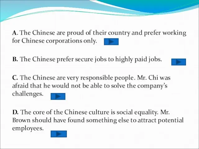 A. The Chinese are proud of their country and prefer working