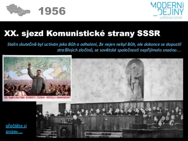 1950 1956 XX. sjezd Komunistické strany SSSR Stalin skutečně byl uctíván