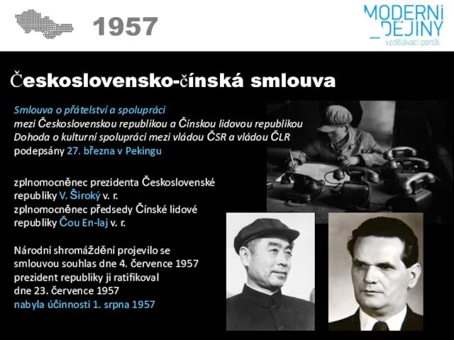 1950 1957 Československo-čínská smlouva Smlouva o přátelství a spolupráci mezi Československou