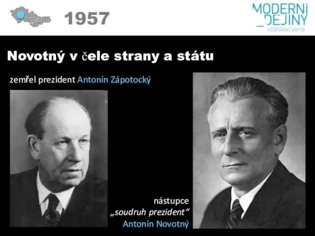 1950 1957 Novotný v čele strany a státu zemřel prezident Antonín