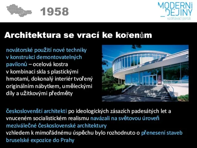1950 1958 Architektura se vrací ke kořenům novátorské použití nové techniky