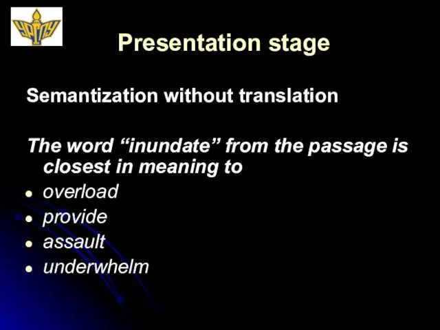 Presentation stage Semantization without translation The word “inundate” from the passage