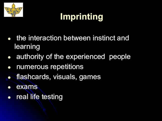 Imprinting the interaction between instinct and learning authority of the experienced