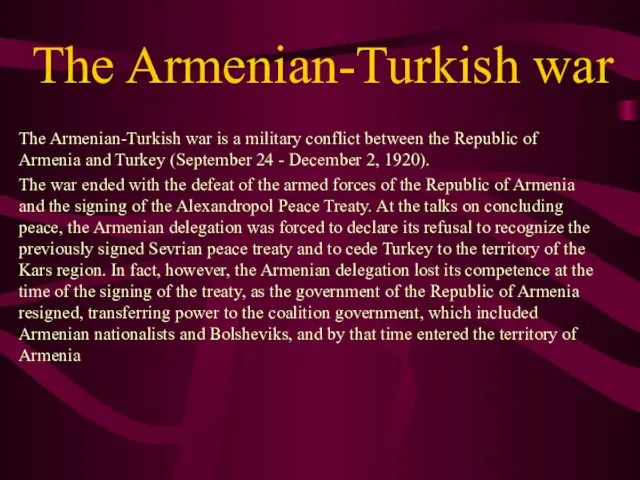 The Armenian-Turkish war The Armenian-Turkish war is a military conflict between