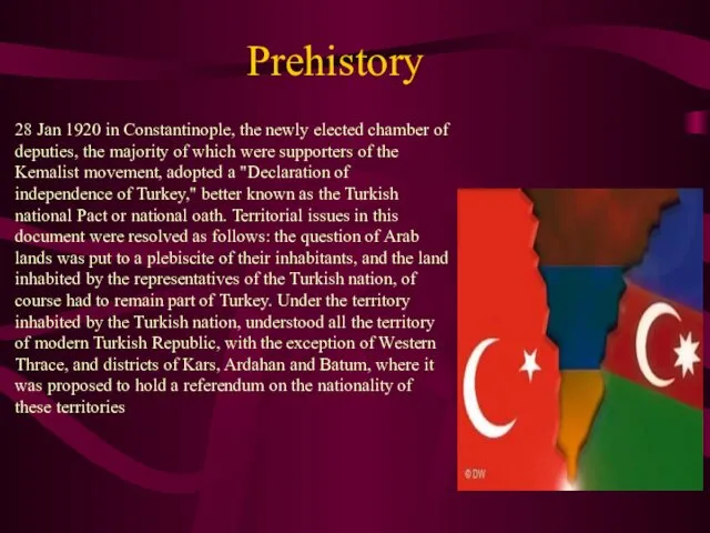 Prehistory 28 Jan 1920 in Constantinople, the newly elected chamber of