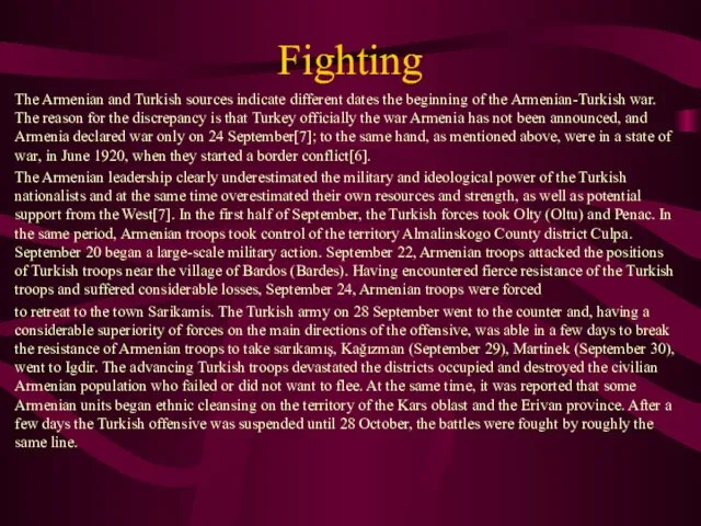 Fighting The Armenian and Turkish sources indicate different dates the beginning