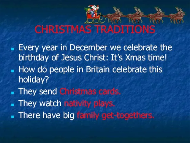 CHRISTMAS TRADITIONS Every year in December we celebrate the birthday of