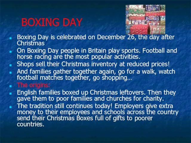 BOXING DAY Boxing Day is celebrated on December 26, the day