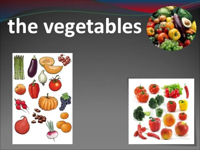 the vegetables