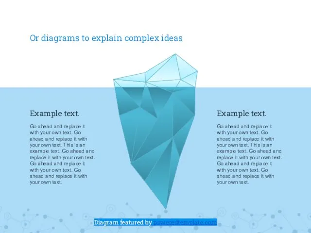 Or diagrams to explain complex ideas Example text. Go ahead and