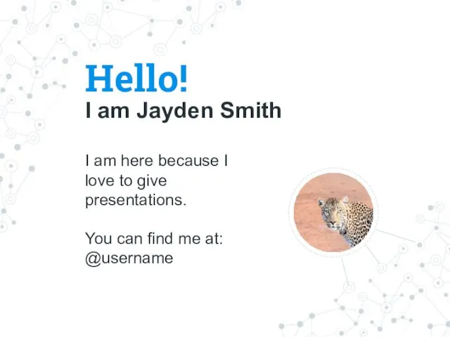 Hello! I am Jayden Smith I am here because I love