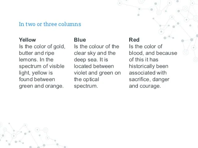 In two or three columns Yellow Is the color of gold,