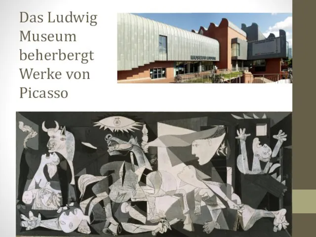 Das Ludwig Museum beherbergt Werke von Picasso