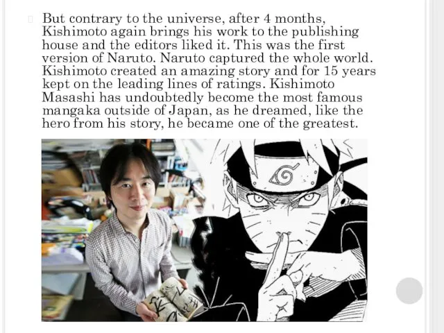 But contrary to the universe, after 4 months, Kishimoto again brings