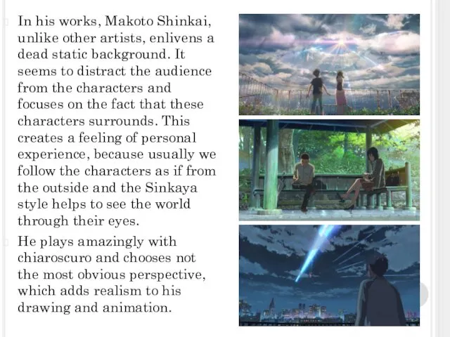 In his works, Makoto Shinkai, unlike other artists, enlivens a dead