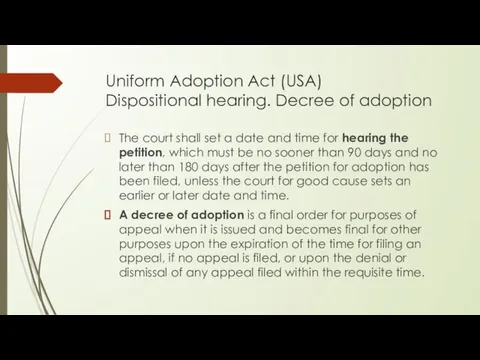 Uniform Adoption Act (USA) Dispositional hearing. Decree of adoption The court