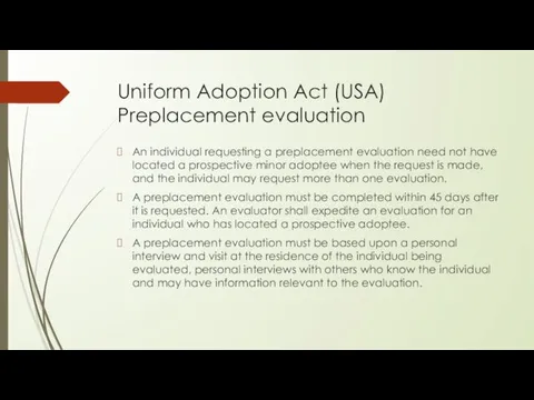 Uniform Adoption Act (USA) Preplacement evaluation An individual requesting a preplacement