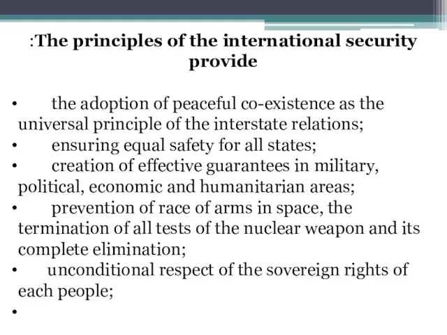 :The principles of the international security provide the adoption of peaceful