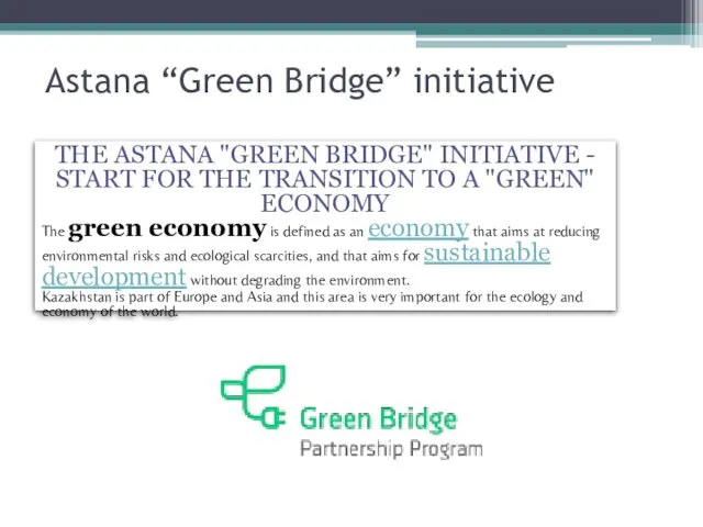 Astana “Green Bridge” initiative THE ASTANA "GREEN BRIDGE" INITIATIVE - START